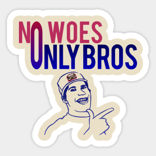 No Woes, Only Bros - BROS on Audio Sticker